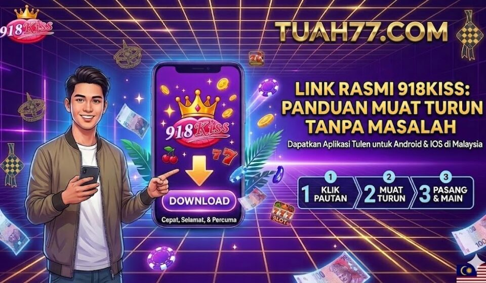 Kelebihan Luar Biasa 918Kiss: Mengapa Ramai Memilihnya?