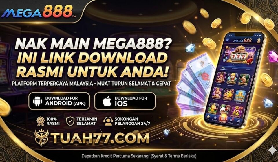 Nak Main Mega888? Ini Link Download Rasmi untuk Anda