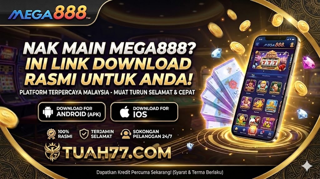 Nak Main Mega888? Ini Link Download Rasmi untuk Anda Nak Main Mega888? Ini Link Download Rasmi untuk Anda