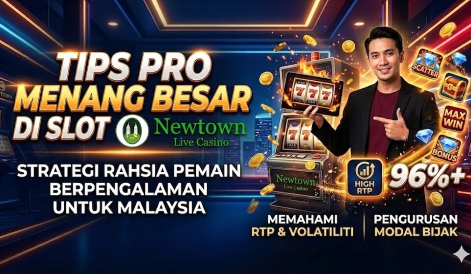 Newtown Tips Pro Menang Besar di Slot