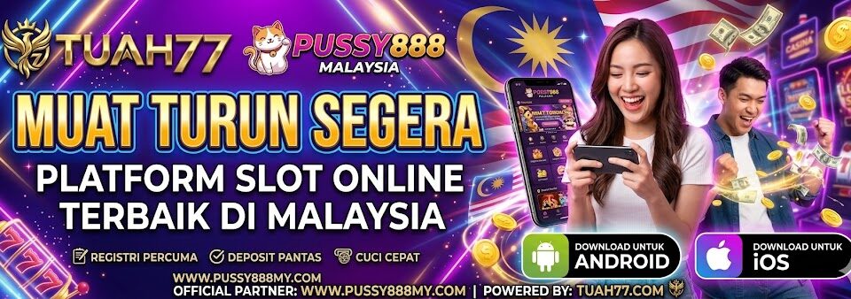 Pussy888 Malaysia: Muat Turun Segera